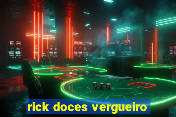 rick doces vergueiro